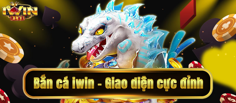 Thế giới bắn cá iwin hot giao diện cực đỉnh