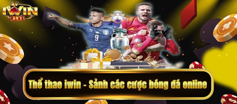 Sảnh cá cược bóng đá thể thao hot nhất iwin